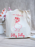 “Born To Dilly Dally” Tote Bag