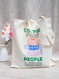“Coffee First People Later” Tote Bag