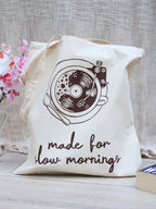 “Made For Slow Mornings” Tote Bag