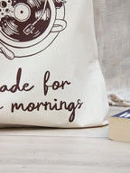“Made For Slow Mornings” Tote Bag